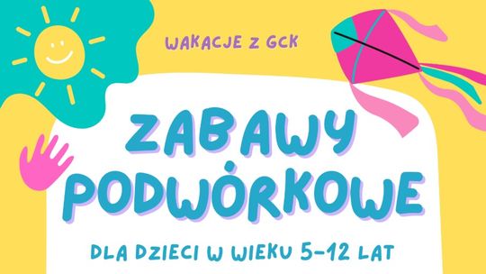 Zabawy podwórkowe z GCK – wakacyjna frajda dla dzieci!