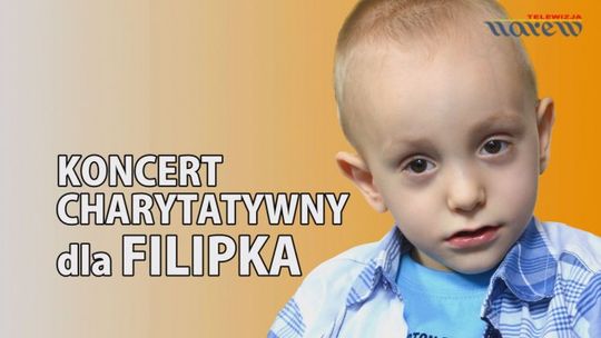 Zaproszenie na Koncert Charytatywny dla Filipka - VIDEO