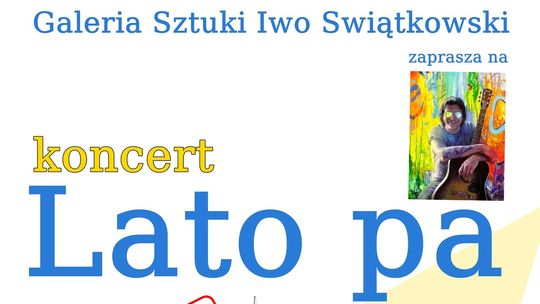 Zaproszenie na koncert szantowy w Łomży – „Lato pa” w Galerii Sztuki Iwo Świątkowski - [VIDEO]
