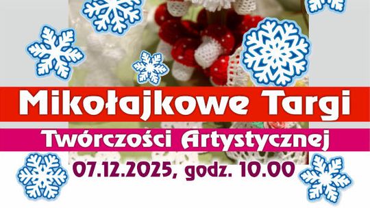 Zaproszenie na Mikołajkowe Targi Twórczości Artystycznej, XV Festiwal Piosenki Świątecznej, podsumowanie konkursu plastycznego oraz wystawę poplenerową