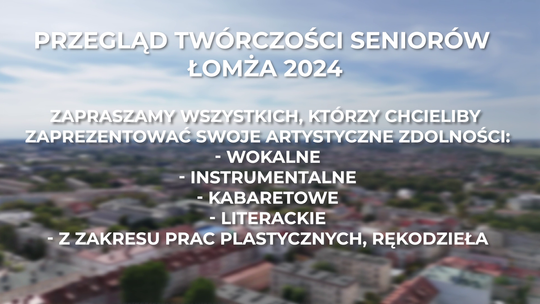 Zaproszenie na Przegląd Twórczości Seniorów - [VIDEO]