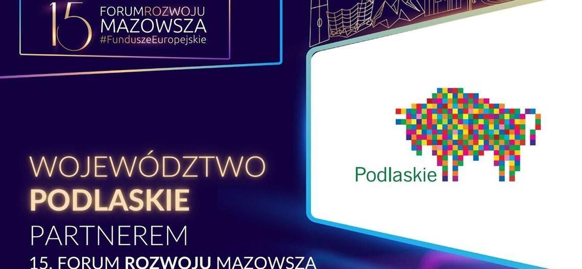 15. Forum Rozwoju Mazowsza – Forum Funduszy Europejskich
