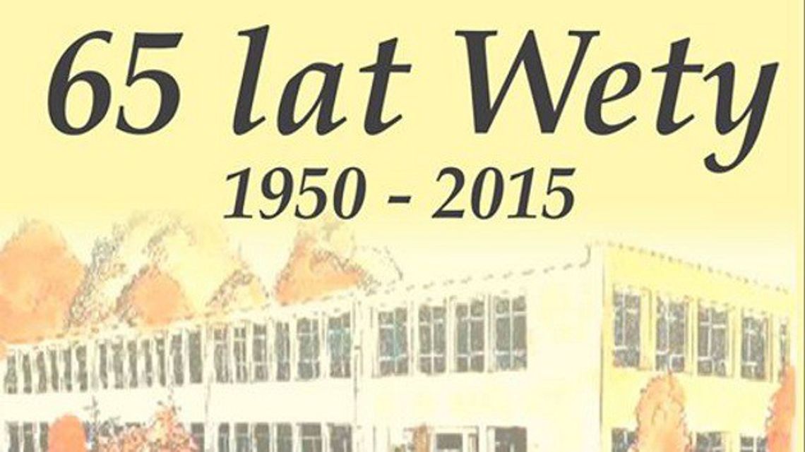 65 lat  WET-y - szkoła zaprasza już dziś