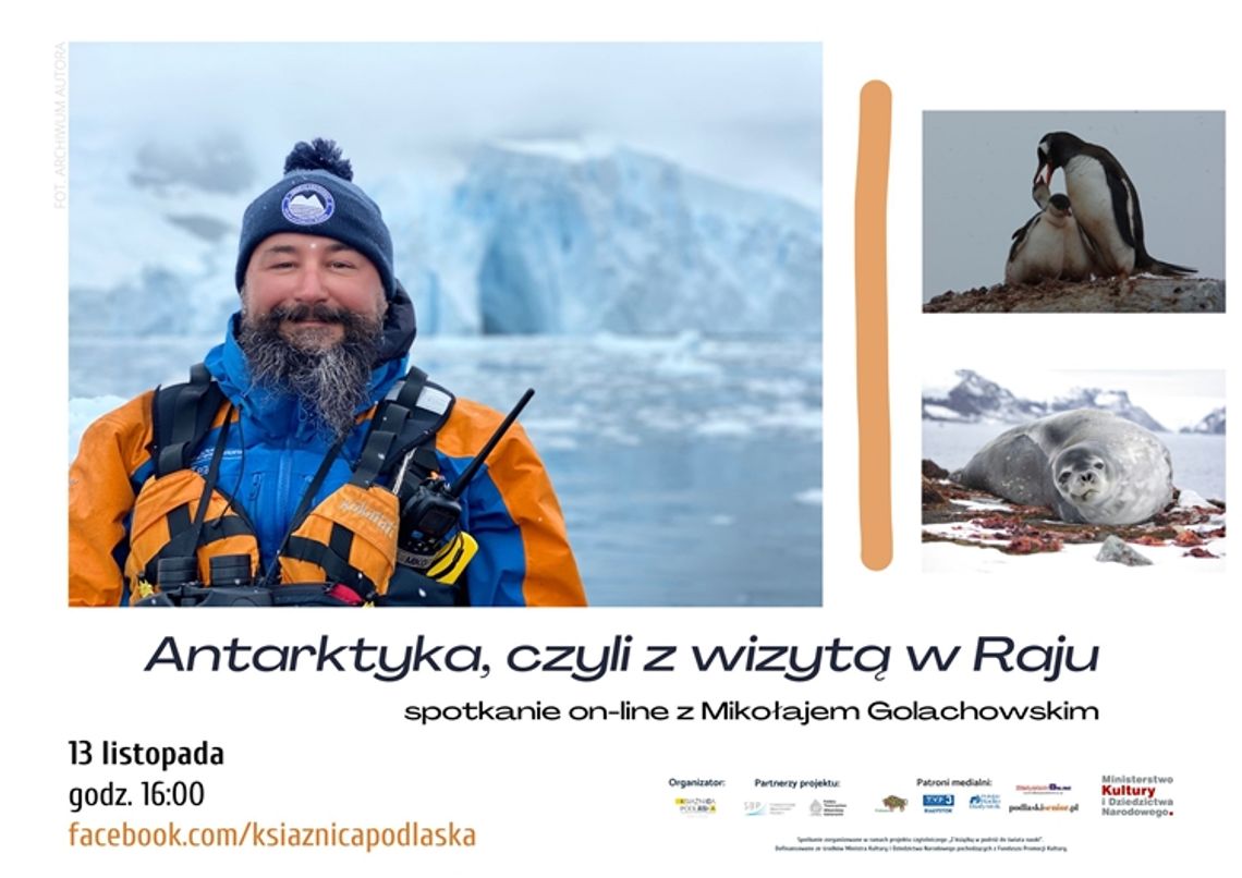 „Antarktyka, czyli z wizytą w Raju” – spotkanie on-line z Mikołajem Golachowskim