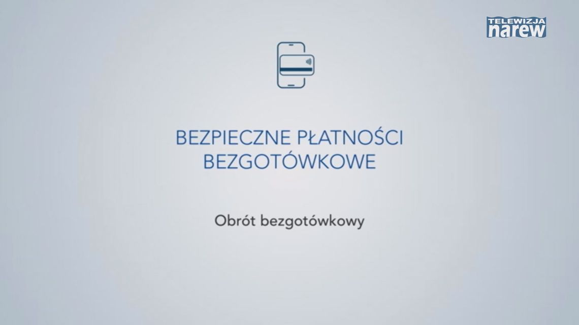 Bezpieczne płatności bezgotówkowe. Co warto wiedzieć? [Video] 