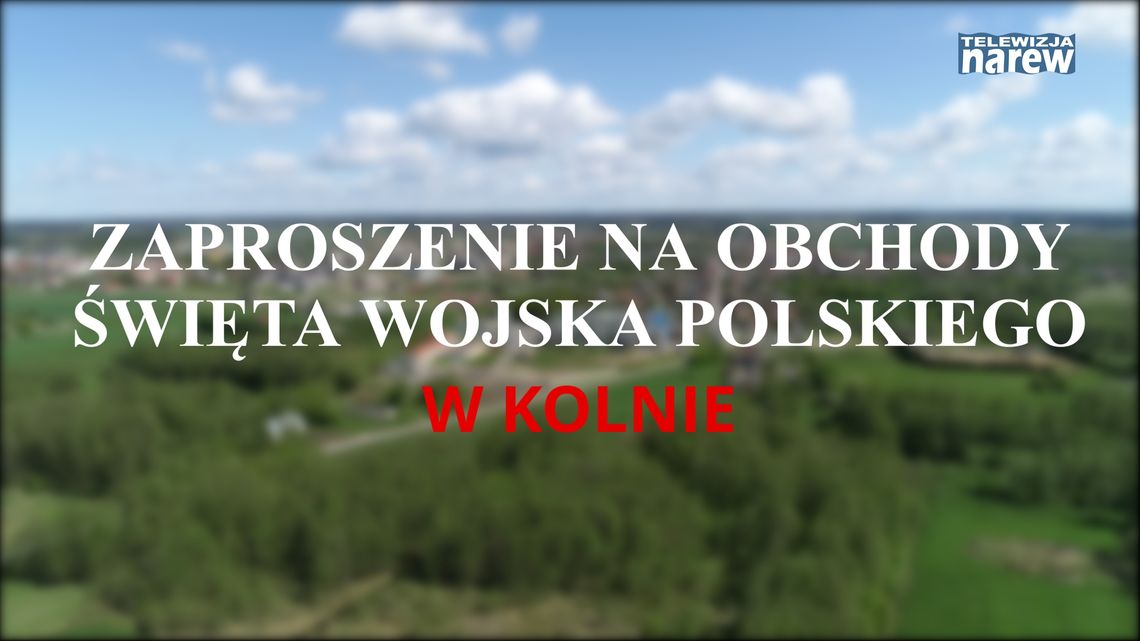 Burmistrz Kolna zaprasza na obchody Bitwy Warszawskiej oraz św. Wojska Polskiego w Kolnie [VIDEO] 