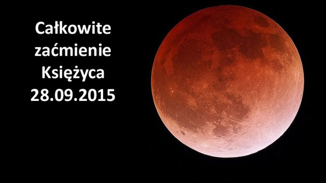 Całkowite zaćmienie księżyca w poniedziałek nad ranem VIDEO Całkowite zaćmienie księżyca w poniedziałek nad ranem VIDEO