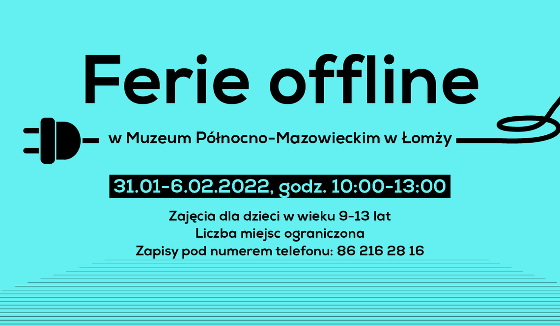 Ferie offline w Muzeum Północno- Mazowieckim