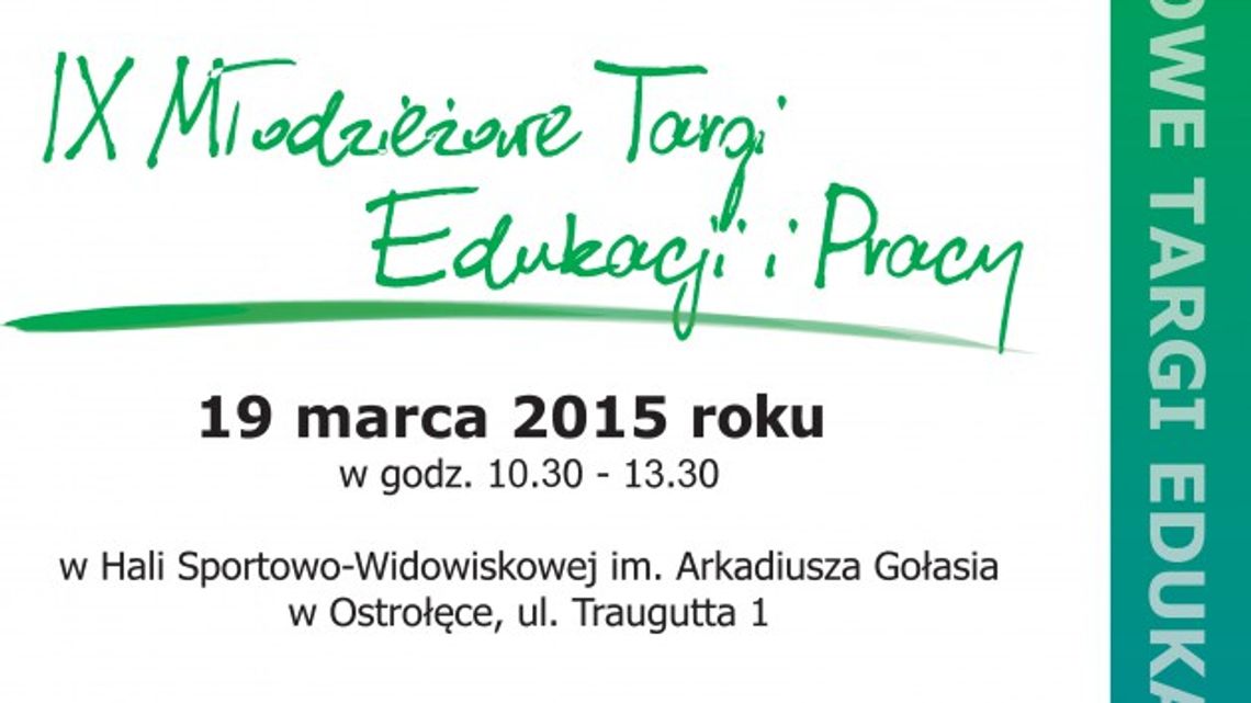 IX Młodzieżowe Targi Edukacji i Pracy w Ostrołęce IX Młodzieżowe Targi Edukacji i Pracy w Ostrołęce