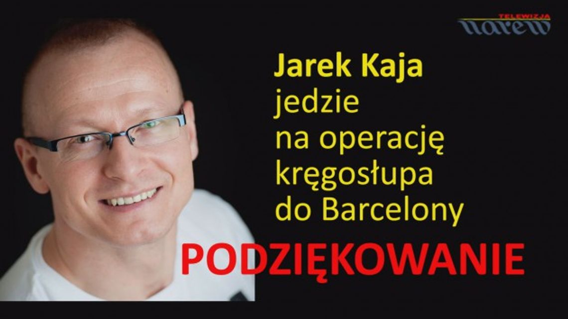 Jarek Kaja jedzie na operację do Barcelony - PODZIĘKOWANIE