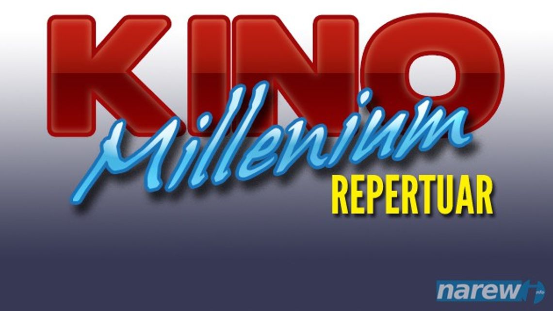 Kino Millenium zaprasza - ZOBACZ REPERTUAR - VIDEO Kino Millenium zaprasza - ZOBACZ REPERTUAR - VIDEO