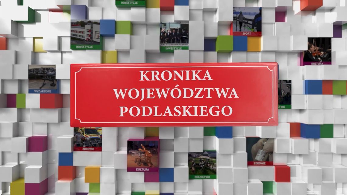 Kronika Województwa Podlaskiego odc. 696 - [VIDEO]