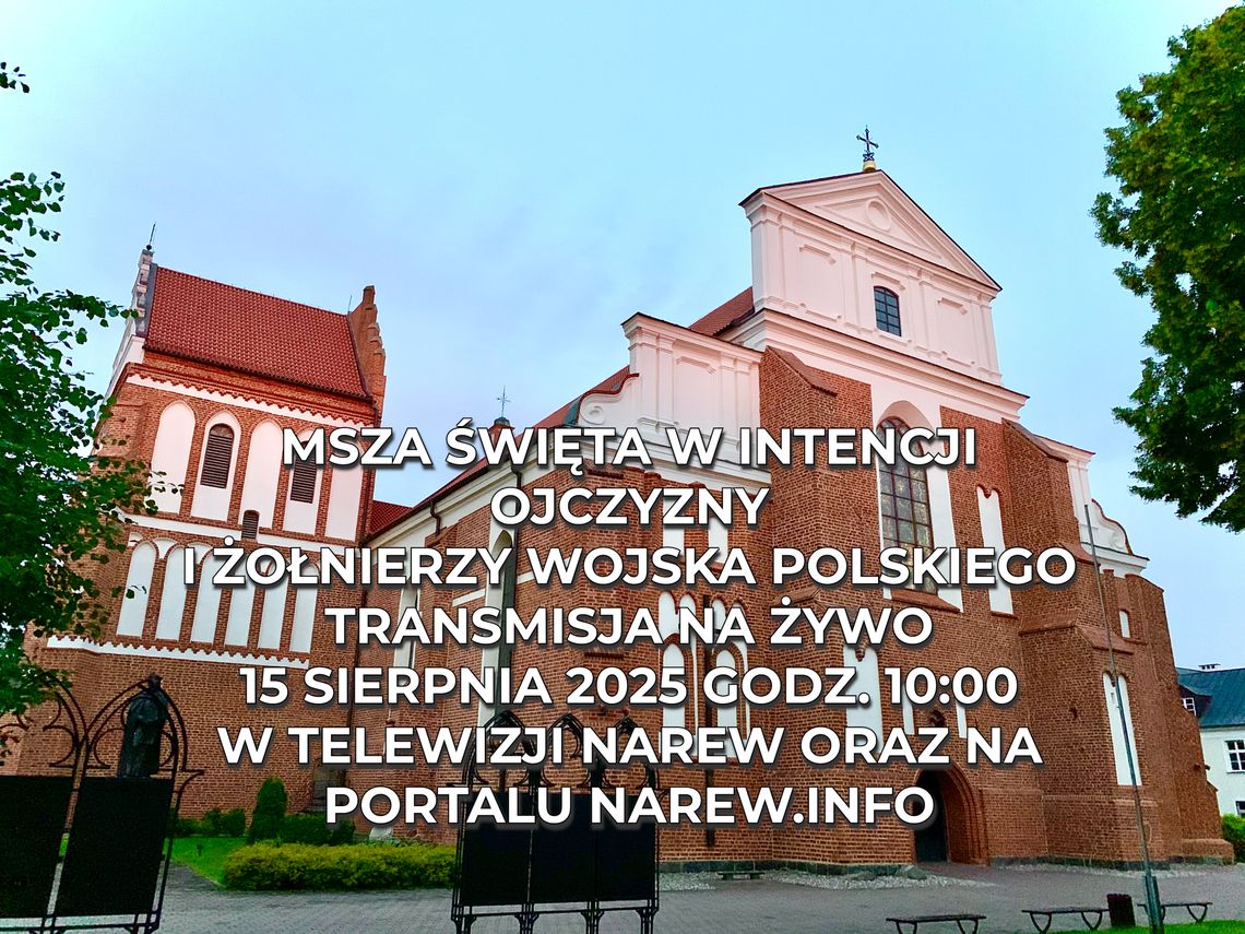 Msza Święta w intencji Ojczyzny i Żołnierzy Wojska Polskiego – [TRANSMISJA NA ŻYWO]