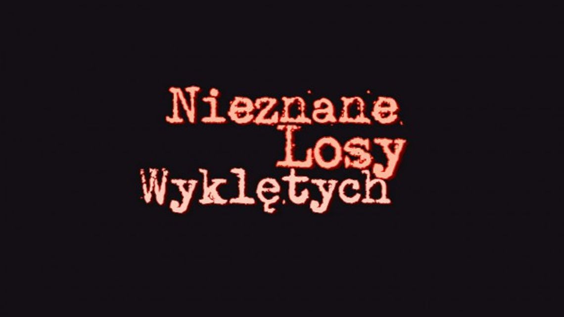 Nieznane Losy Wyklętych - VIDEO Nieznane Losy Wyklętych - VIDEO