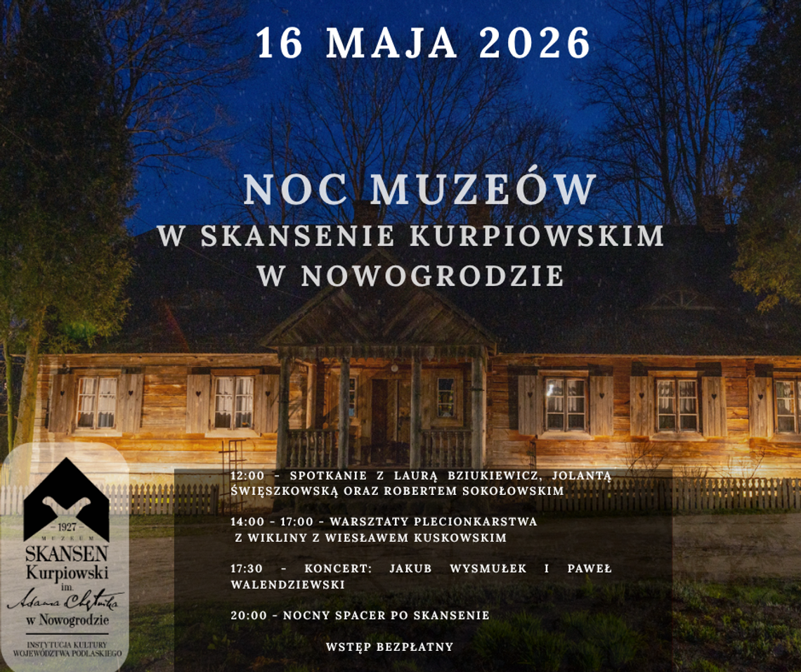 Noc Muzeów w Skansenie Kurpiowskim w Nowogrodzie