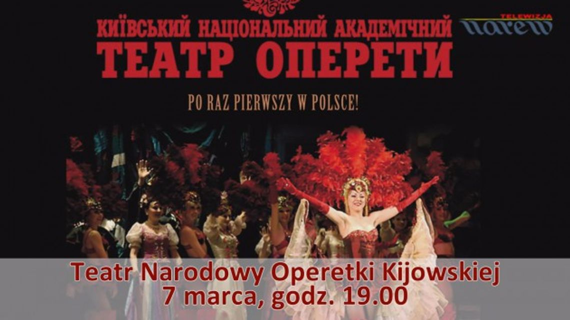 Operetka Kijowska w Łomży - ostatnie bilety - VIDEO Operetka Kijowska w Łomży - ostatnie bilety - VIDEO