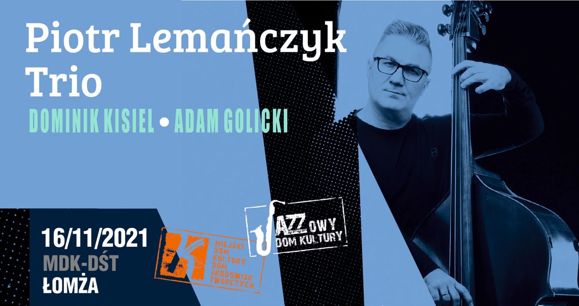 Piotr Lemańczyk TRIO w ramach Jazzowy Dom Kultury - [VIDEO]