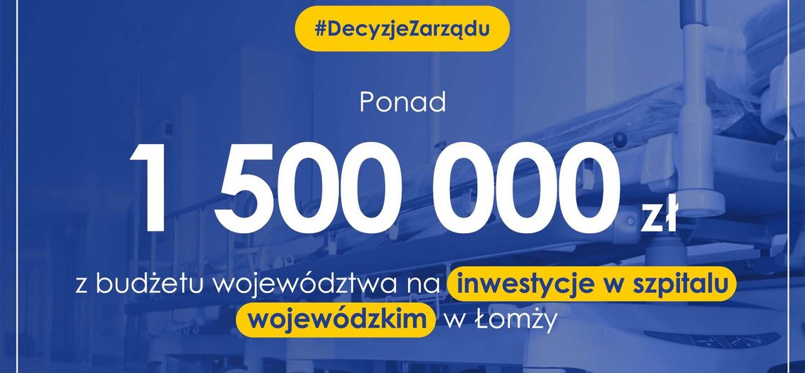 Ponad 1,5 mln zł na zakup sprzętu dla szpitala wojewódzkiego w Łomży