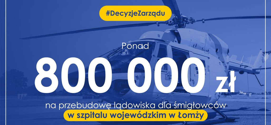 Ponad 800 tys. zł na przebudowę lądowiska dla śmigłowców przy łomżyńskim szpitalu.