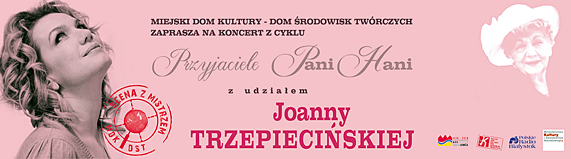 Przyjaciele Pani Hani - Koncert z udziałem Joanny Trzepiecińskiej
