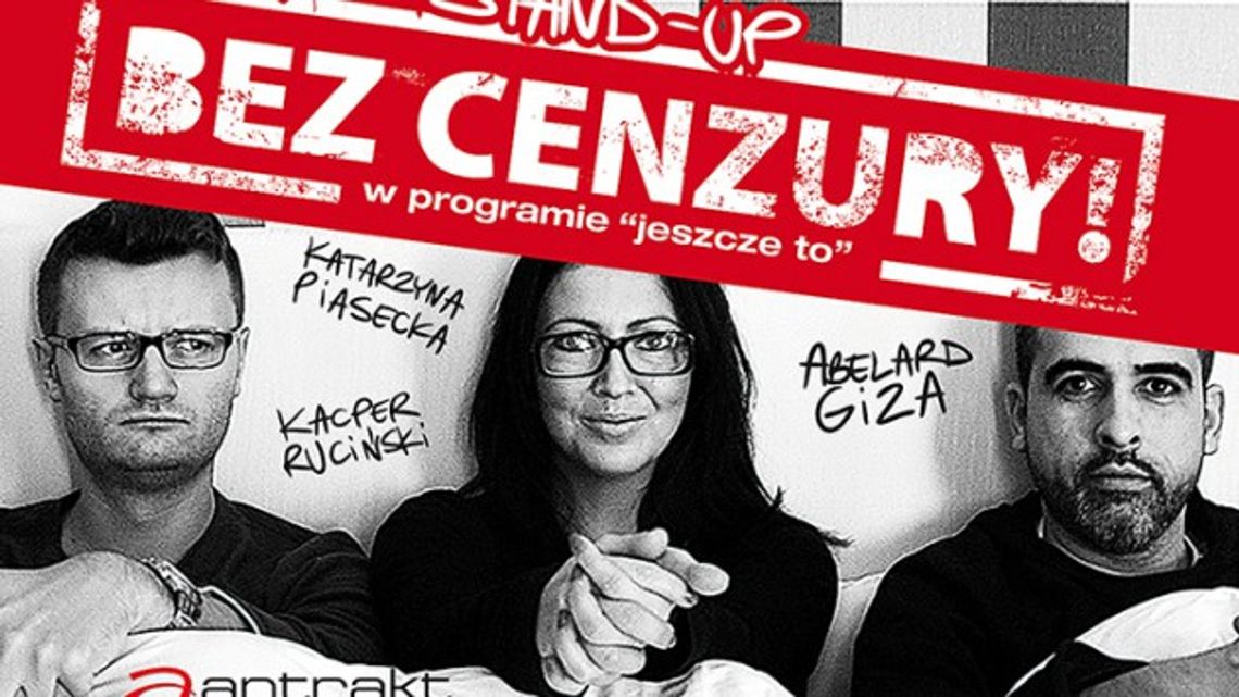 Stand Up "Bez Cenzury" - zaproszenie Stand Up "Bez Cenzury" - zaproszenie