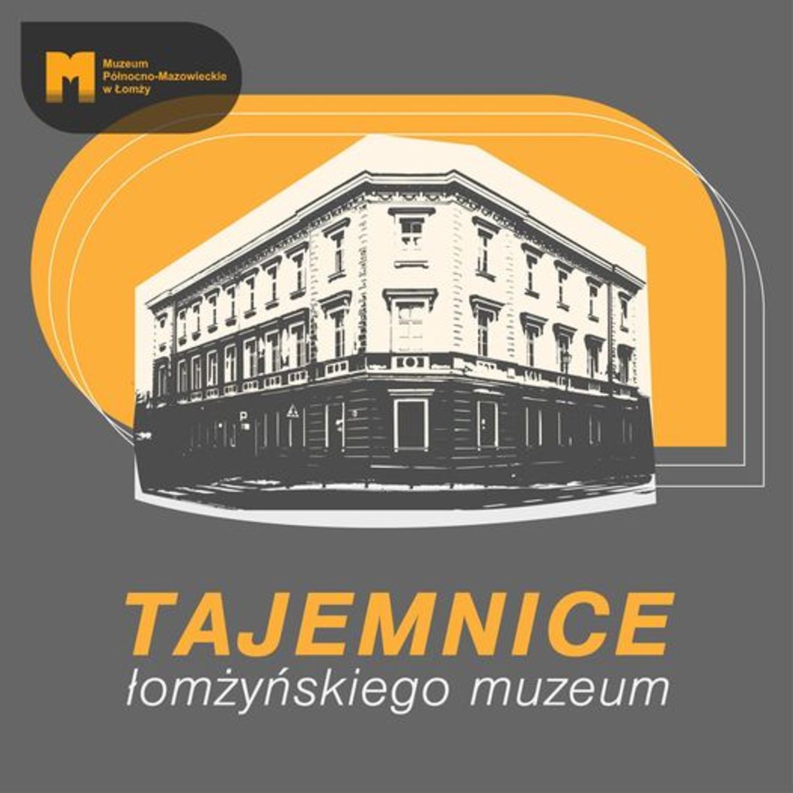 Tajemnice chcą, aby je odnaleźć.... podcast Muzeum Północno-Mazowieckiego w Łomży