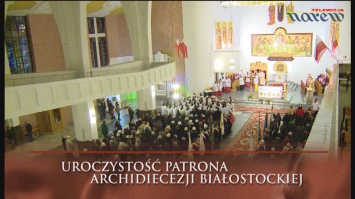 Uroczystość patrona Archidiecezji Białostockiej - VIDEO