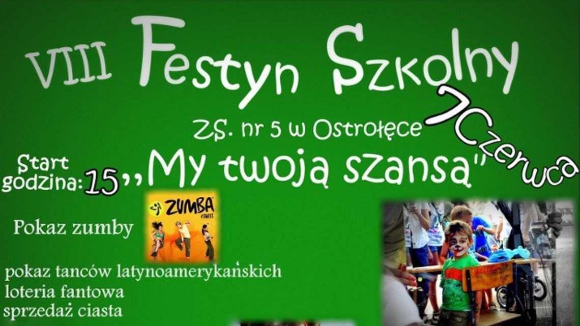 VIII Festyn Szkolny &quot;MY TWOJĄ SZANSĄ&quot;