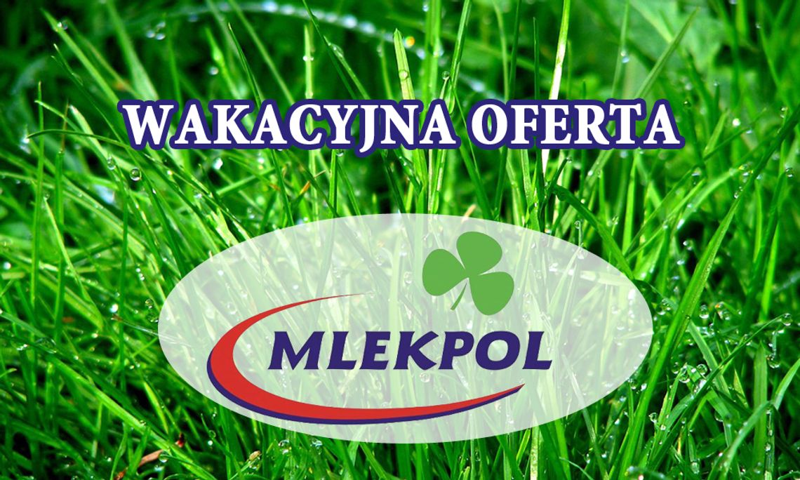 Wakacyjna oferta Mlekpolu - VIDEO