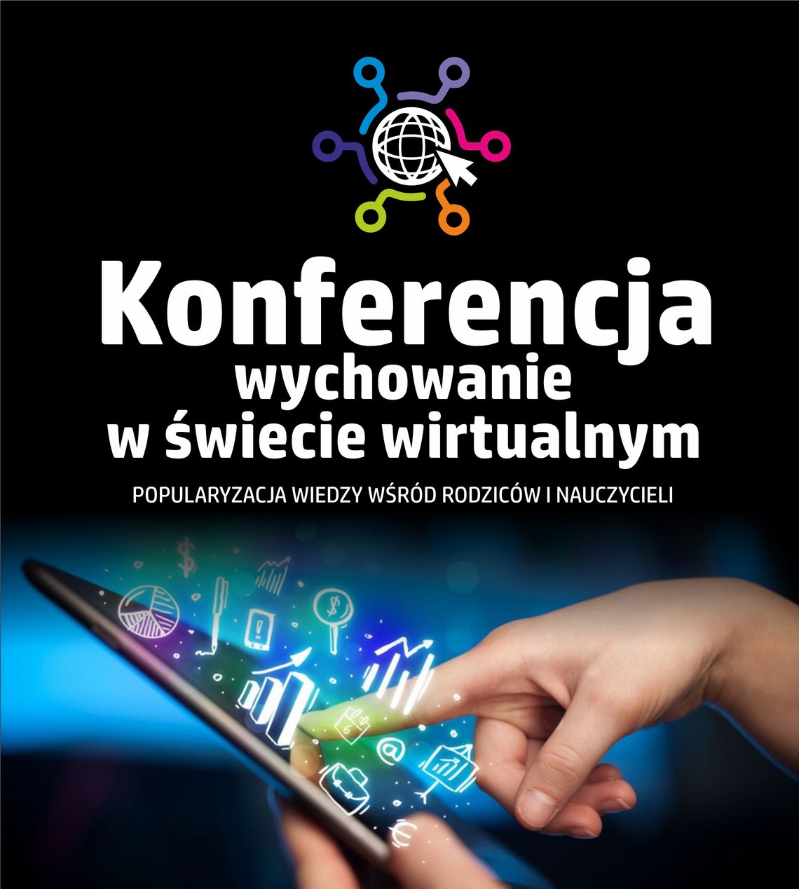 „Wychowanie w świecie wirtualnym”, warto wziąć udział w tej konferencji