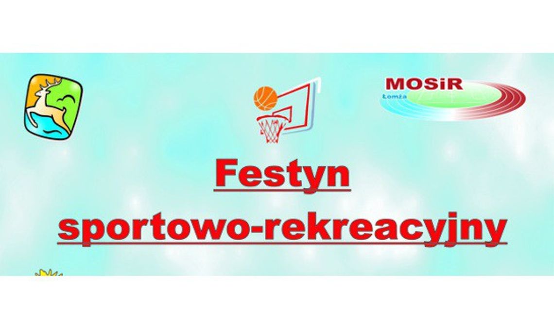 Zapraszamy na festyn sportowo - rekreacyjny Zapraszamy na festyn sportowo - rekreacyjny