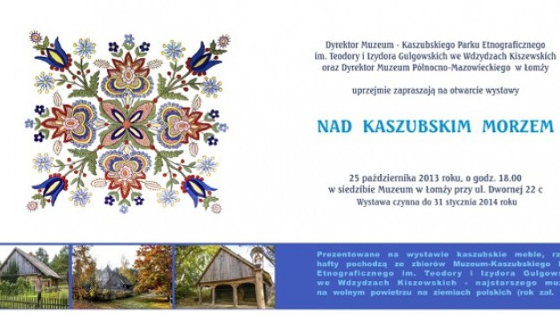 Zaproszenie na wystawę "Nad Kaszubskim morzem" Zaproszenie na wystawę "Nad Kaszubskim morzem"