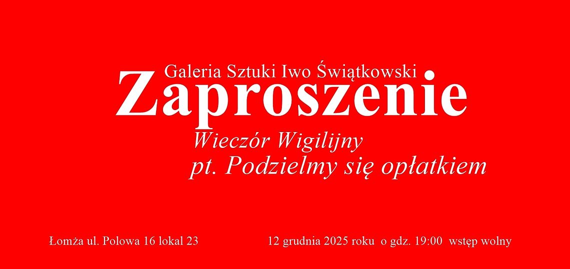 Zaproszenie na XI Wieczór Wigilijny w Galerii Sztuki Iwo Świątkowski w Łomży [VIDEO]