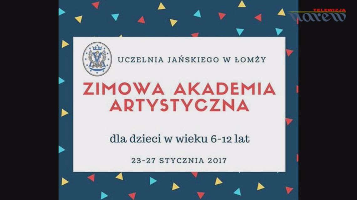 Zaproszenie na Zimową Akademię Artystyczną do Uczelni Jańskiego w Łomży [VIDEO]