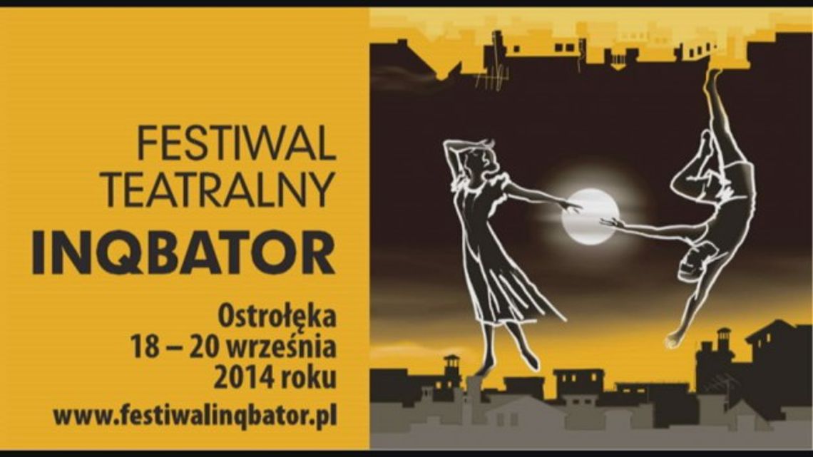 Zbliża się Festiwal Teatralny Inqbator w Ostrołęce.